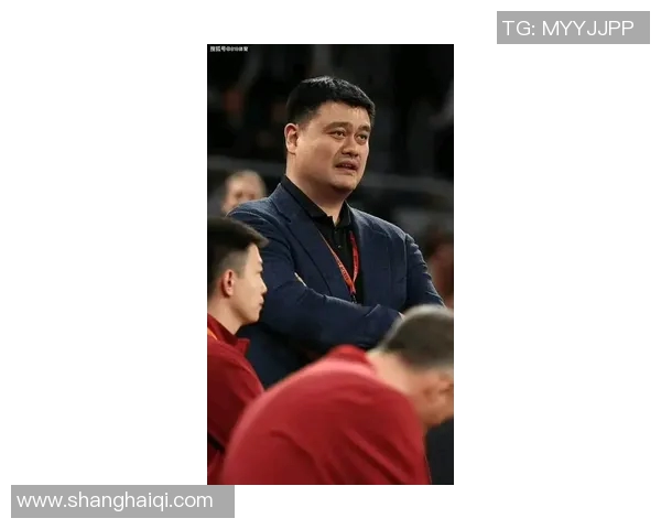 姚明重返赛场助力篮网新篇章球迷期待传奇巨星的精彩表现